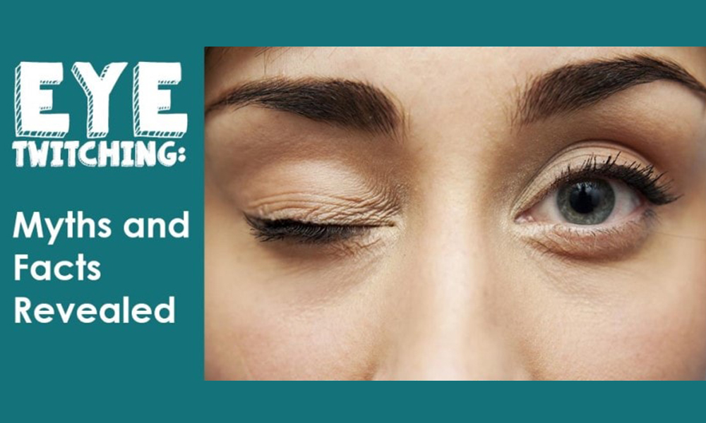 Eye Twitching: Myths and Facts Revealed