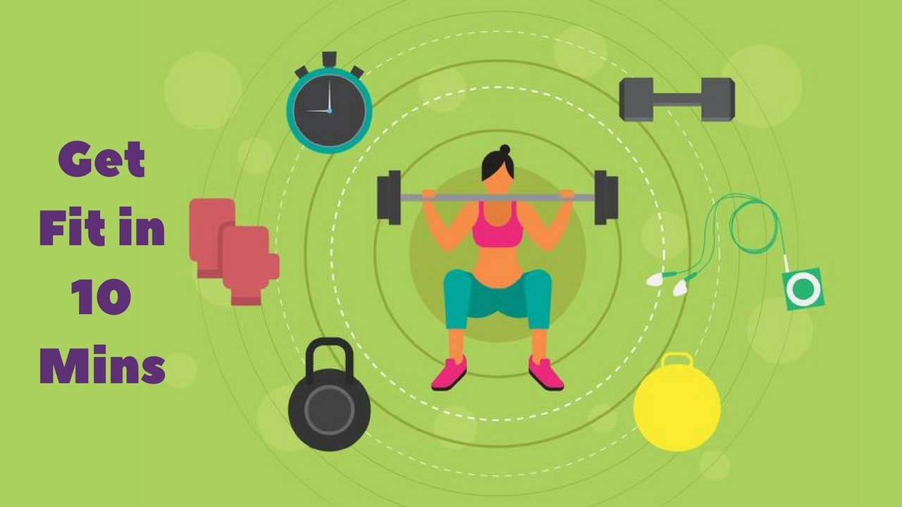 get Fit in 10 Mins